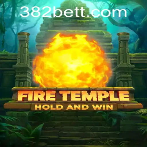 Exploring the Realm of FireTemple: A Journey with 382bet