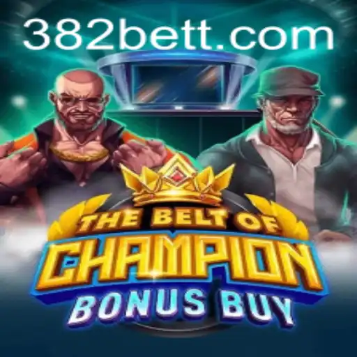 Exploring the Excitement of TheBeltOfChampionBonusBuy at 382bet
